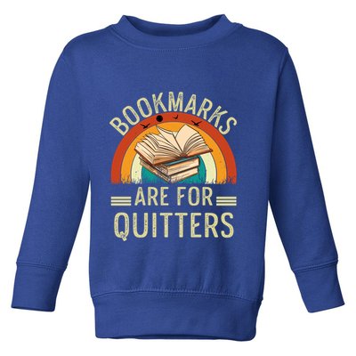 Funny Bookmarks Are For Quitters Nerdy Teacher Reading Meaningful Gift Toddler Sweatshirt