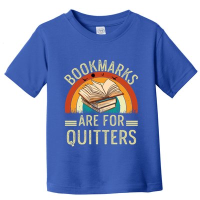 Funny Bookmarks Are For Quitters Nerdy Teacher Reading Meaningful Gift Toddler T-Shirt