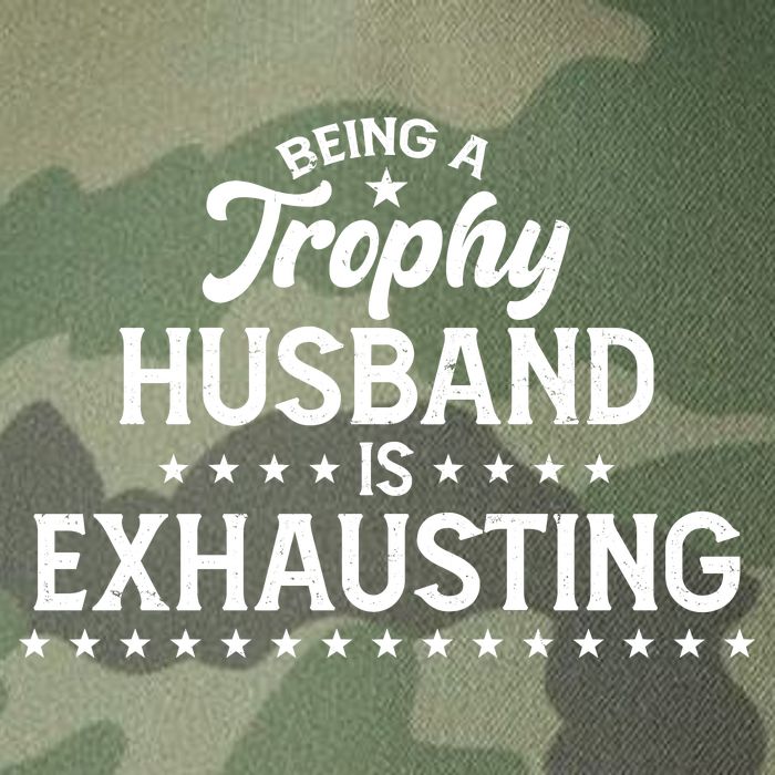 Funny Being A Trophy Husband Is Exhausting Legacy Tie Dye Trucker Hat