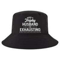 Funny Being A Trophy Husband Is Exhausting Cool Comfort Performance Bucket Hat