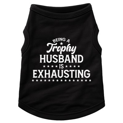 Funny Being A Trophy Husband Is Exhausting Doggie Tank