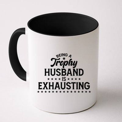 Funny Being A Trophy Husband Is Exhausting Mug
