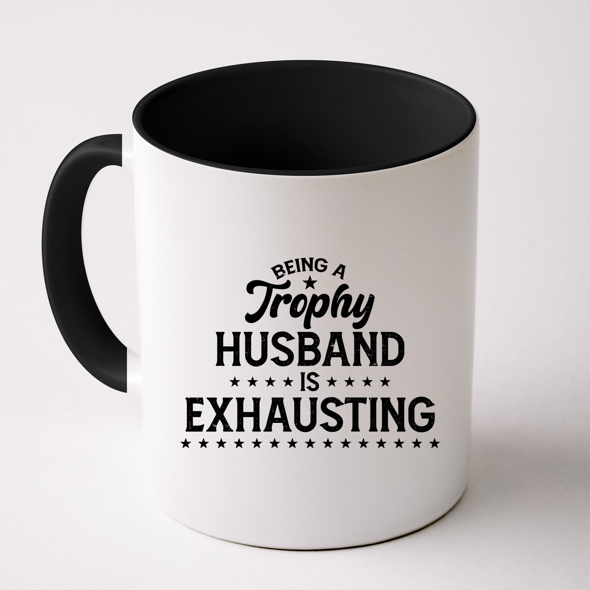 Funny Being A Trophy Husband Is Exhausting Mug