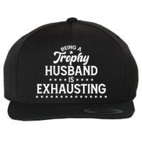 Funny Being A Trophy Husband Is Exhausting Wool Snapback Cap