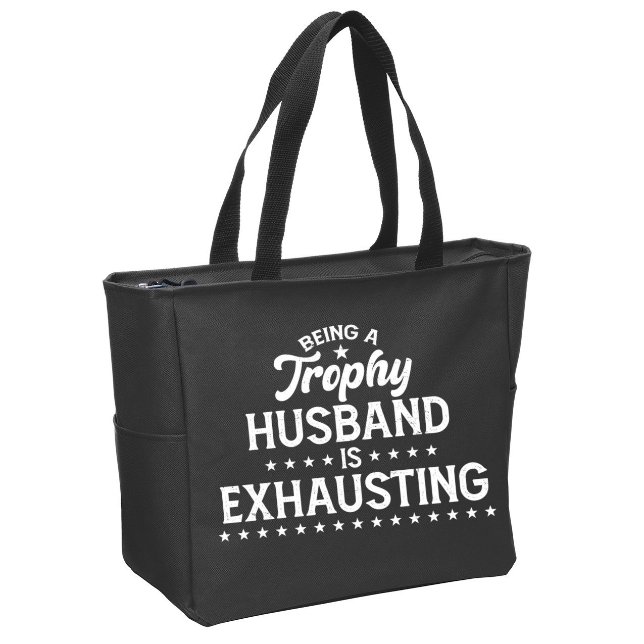 Funny Being A Trophy Husband Is Exhausting Zip Tote Bag