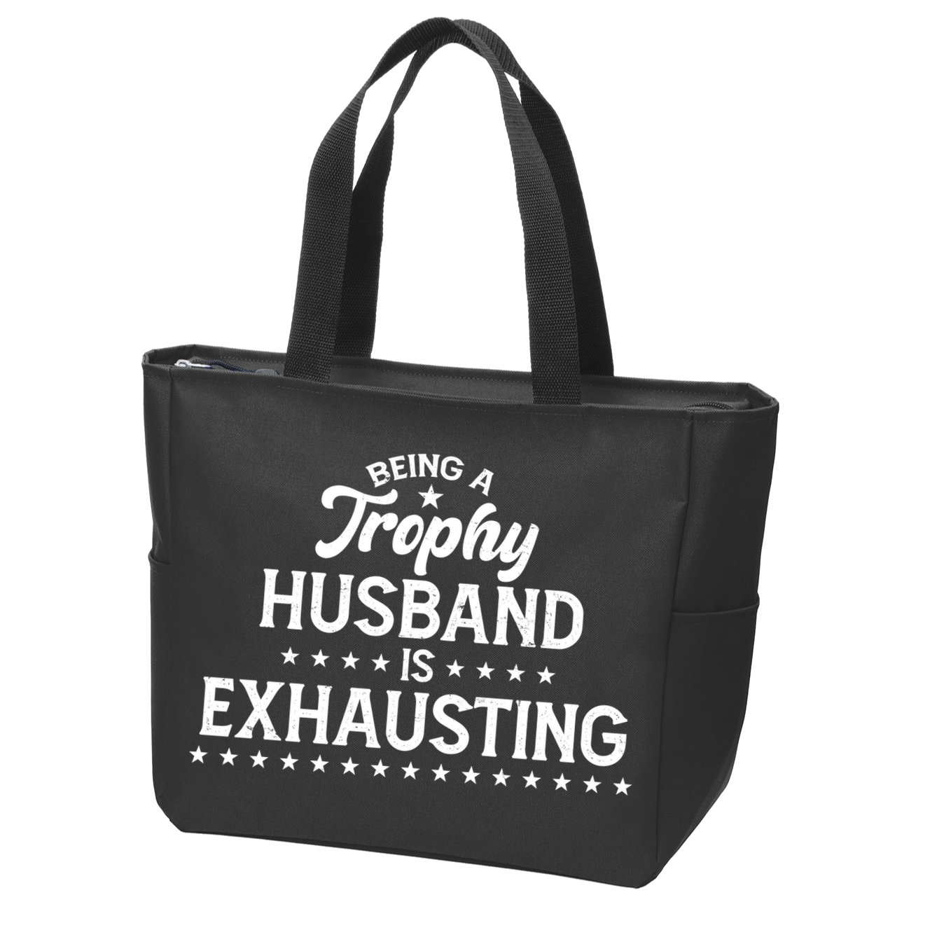Funny Being A Trophy Husband Is Exhausting Zip Tote Bag