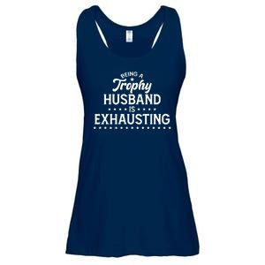 Funny Being A Trophy Husband Is Exhausting Ladies Essential Flowy Tank