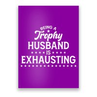 Funny Being A Trophy Husband Is Exhausting Poster