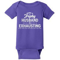 Funny Being A Trophy Husband Is Exhausting Baby Bodysuit