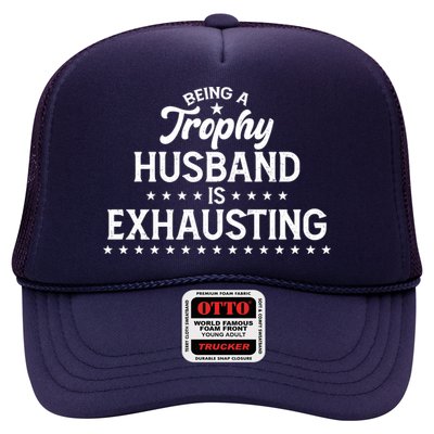 Funny Being A Trophy Husband Is Exhausting Trucker Hat