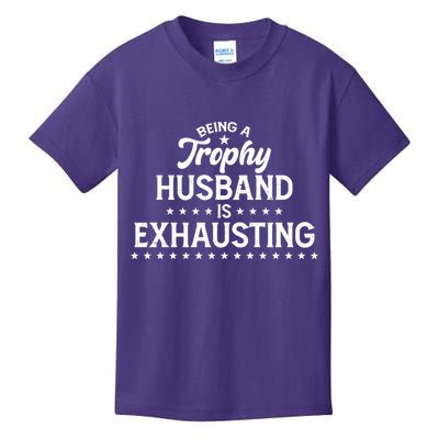 Funny Being A Trophy Husband Is Exhausting Kids T-Shirt