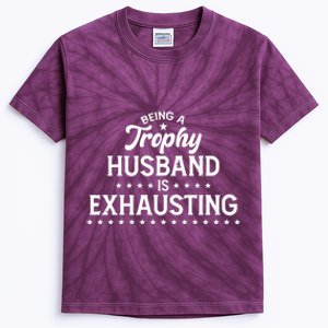 Funny Being A Trophy Husband Is Exhausting Kids Tie-Dye T-Shirt