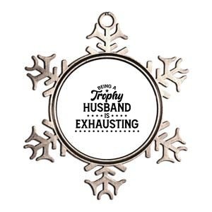 Funny Being A Trophy Husband Is Exhausting Metallic Star Ornament