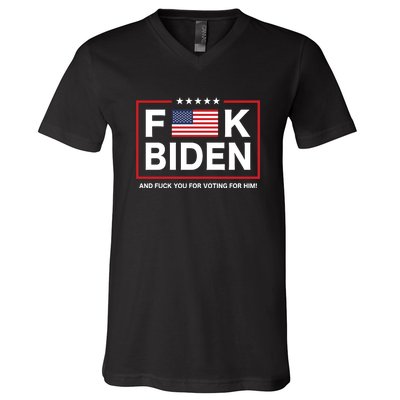 Fuck Biden And Fuck You For Voting For Him V-Neck T-Shirt