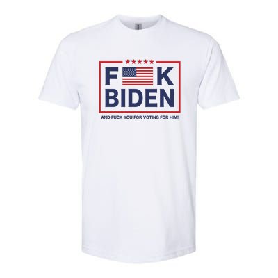 Fuck Biden And Fuck You For Voting For Him Softstyle® CVC T-Shirt