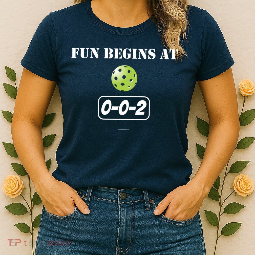 Fun Begins At 002 Womens T-Shirt