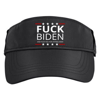F!ck Biden And F*ck You For Voting Him Adult Drive Performance Visor