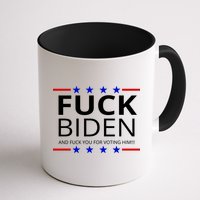 F!ck Biden And F*ck You For Voting Him Mug