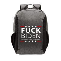F!ck Biden And F*ck You For Voting Him Vector Backpack