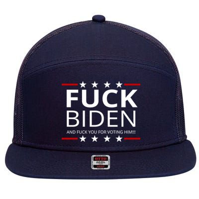 F!ck Biden And F*ck You For Voting Him 7 Panel Mesh Trucker Snapback Hat