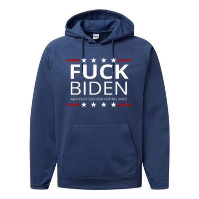 F!ck Biden And F*ck You For Voting Him Performance Fleece Hoodie