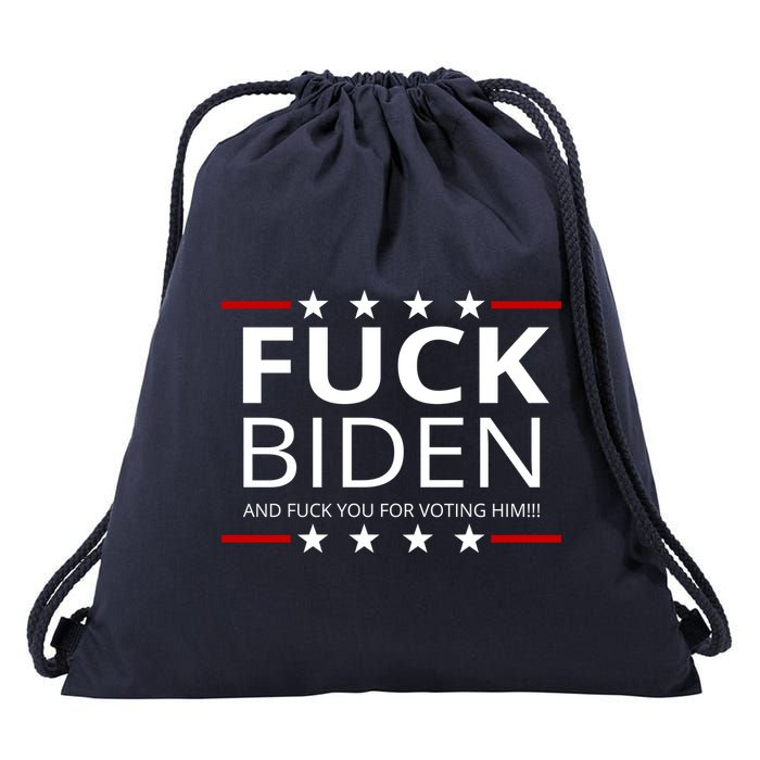 F!ck Biden And F*ck You For Voting Him Drawstring Bag