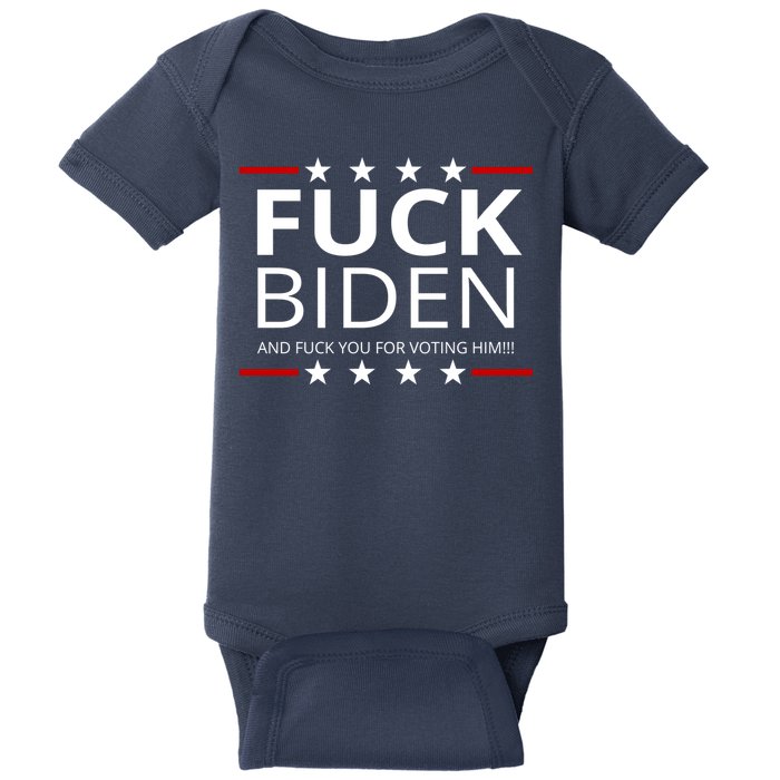 F!ck Biden And F*ck You For Voting Him Baby Bodysuit