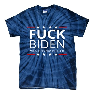 F!ck Biden And F*ck You For Voting Him Tie-Dye T-Shirt