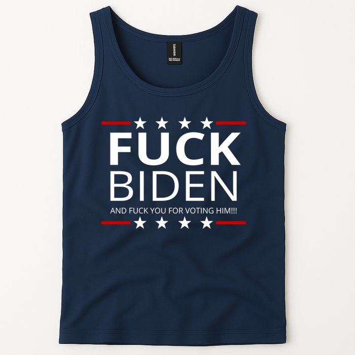F!ck Biden And F*ck You For Voting Him Tank Top