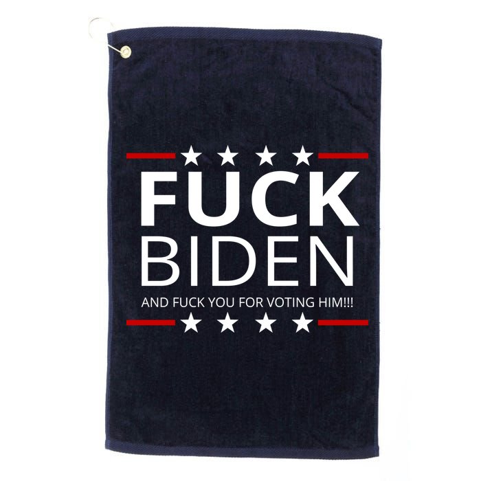 F!ck Biden And F*ck You For Voting Him Golf Towel