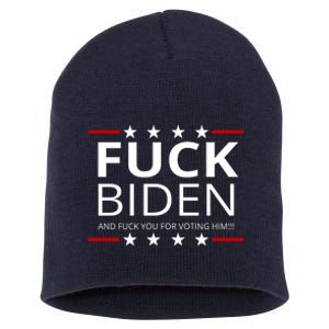 F!ck Biden And F*ck You For Voting Him Short Acrylic Beanie