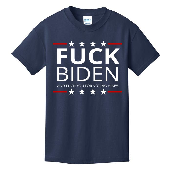 F!ck Biden And F*ck You For Voting Him Kids T-Shirt