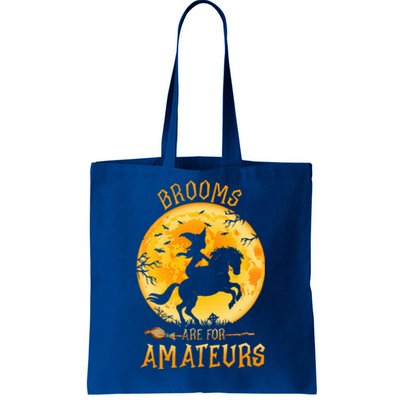 Funny Brooms Are For Amateurs Witch Riding Horse Halloween Tote Bag