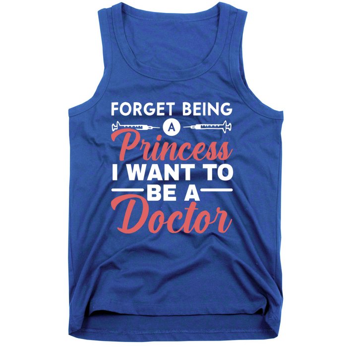 Forget Being A Princess I Want To Be A Doctor Medicine Gift Tank Top