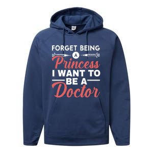 Forget Being A Princess I Want To Be A Doctor Medicine Gift Performance Fleece Hoodie