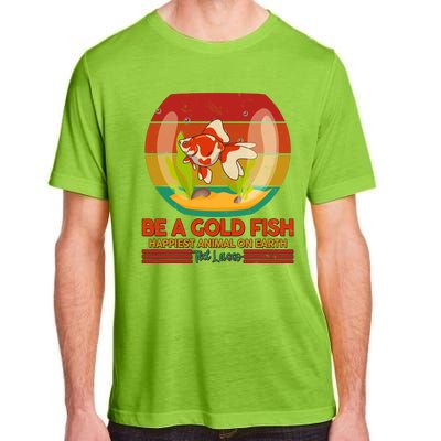 Funny Be A Gold Fish Happiest Animal On Earth Ted Lasso Adult ChromaSoft Performance T-Shirt