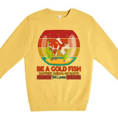 Funny Be A Gold Fish Happiest Animal On Earth Ted Lasso Premium Crewneck Sweatshirt