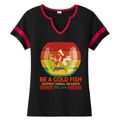 Funny Be A Gold Fish Happiest Animal On Earth Ted Lasso Ladies Halftime Notch Neck Tee