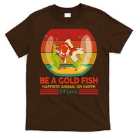 Funny Be A Gold Fish Happiest Animal On Earth Ted Lasso T-Shirt