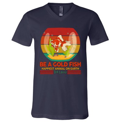 Funny Be A Gold Fish Happiest Animal On Earth Ted Lasso V-Neck T-Shirt