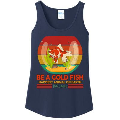 Funny Be A Gold Fish Happiest Animal On Earth Ted Lasso Ladies Essential Tank