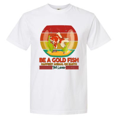 Funny Be A Gold Fish Happiest Animal On Earth Ted Lasso Garment-Dyed Heavyweight T-Shirt