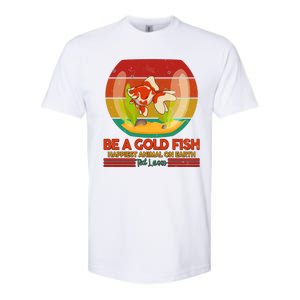 Funny Be A Gold Fish Happiest Animal On Earth Ted Lasso Softstyle CVC T-Shirt