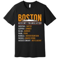 Funny Boston Accent Translator Premium T-Shirt