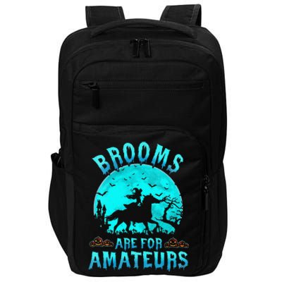 Funny Brooms Are For Beginners Or Amateurs Horses Witch Halloween Impact Tech Backpack