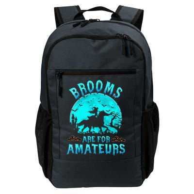 Funny Brooms Are For Beginners Or Amateurs Horses Witch Halloween Daily Commute Backpack