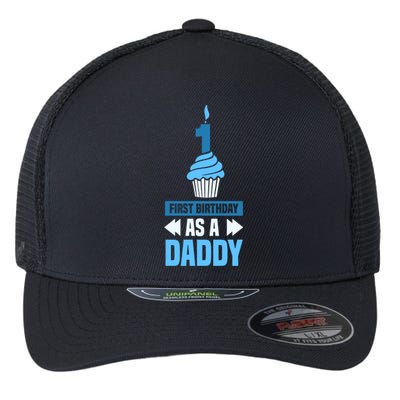 First Birthday As A Daddy Dad Father Party Papa Fathers Day Gift Flexfit Unipanel Trucker Cap