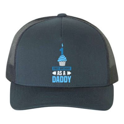 First Birthday As A Daddy Dad Father Party Papa Fathers Day Gift Yupoong Adult 5-Panel Trucker Hat