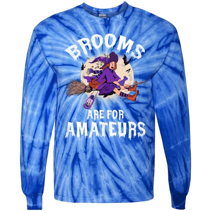 Funny Brooms Are For Amateurs Witch And Moon Cool Gift Tie-Dye Long Sleeve Shirt