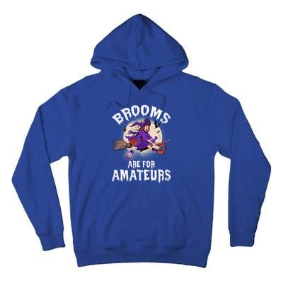 Funny Brooms Are For Amateurs Witch And Moon Cool Gift Tall Hoodie